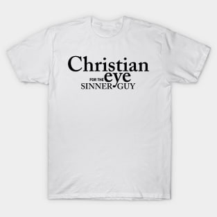 Christian Eye For The Sinner Guy T-Shirt